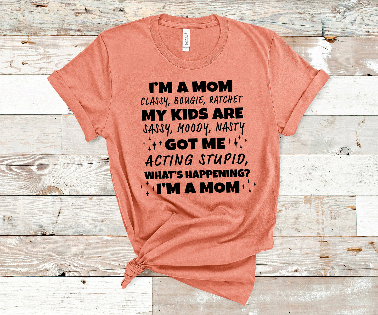I'M A MOM Classy, Bougie, Ratchet Tee