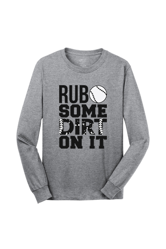 Baseball Spirit Rub Some Dirt on it Long sleeve